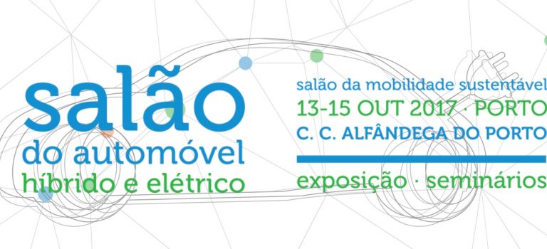 Salão do automóvel híbrido e elétrico. 13-15 Out 2017 Salão do automóvel híbrido e elétrico. 13-15 Out 2017