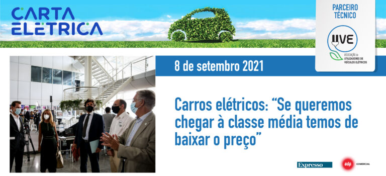 Carros elétricos: “Se queremos chegar à classe média temos de baixar o preço”