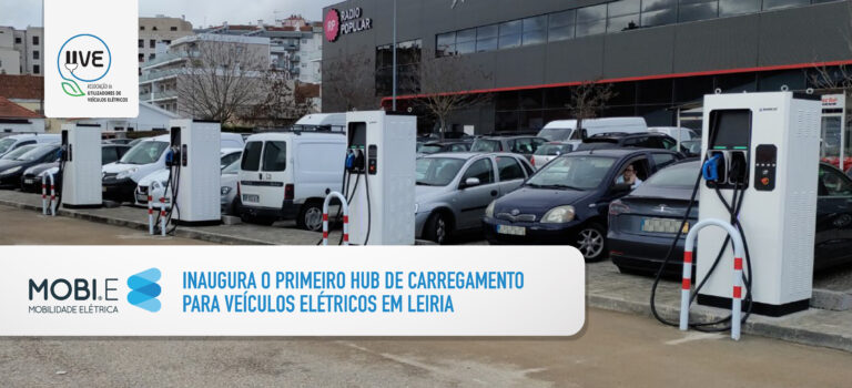 MOBI.E inaugura primeiro HUB de carregamento para Veículos Elétricos em Leiria