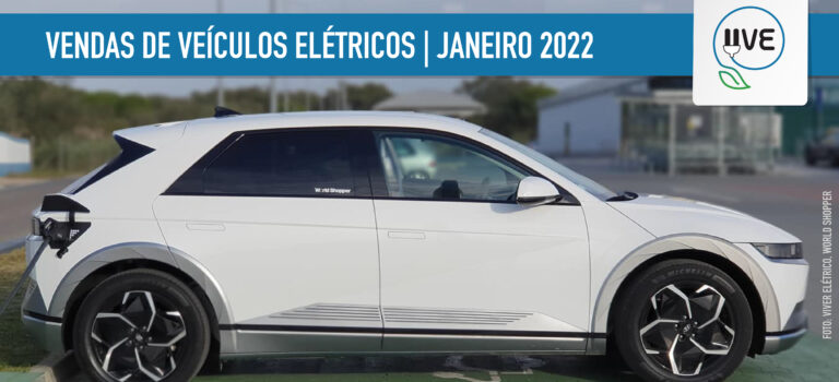 Venda de Veículos 100% Elétricos novos em janeiro de 2022 cresceu 68,9% em relação ao mês homólogo