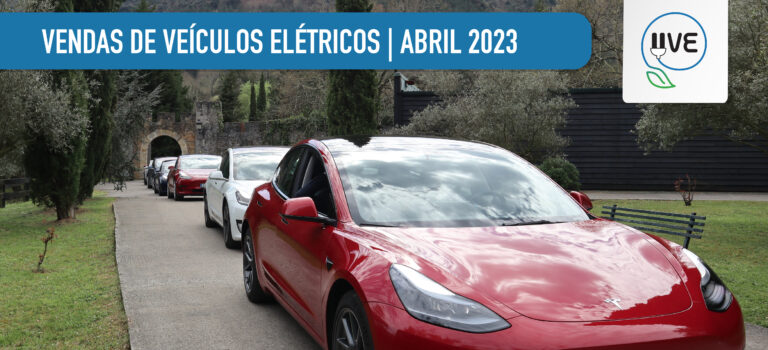 Vendas de Veículos Elétricos abrandam em abril de 2023, mas mostram crescimento significativo em relação a abril de 2022