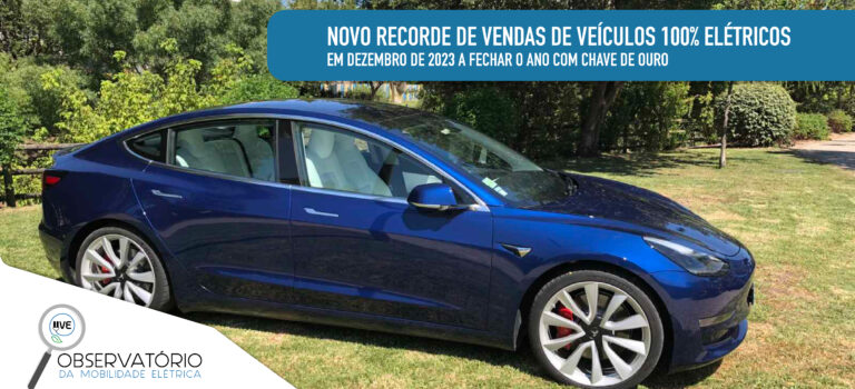 Novo recorde de vendas de Veículos 100% Elétricos em dezembro de 2023 a fechar o ano com chave de ouro