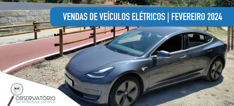 Vendas de Veículos Elétricos em fevereiro 2024 seguem a tendência do mês anterior