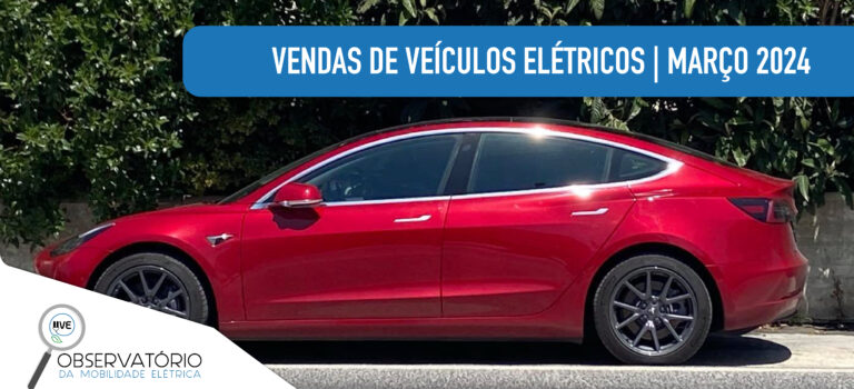 O total de vendas de veículos 100% elétricos desde o início de 2024 é o melhor primeiro trimestre de sempre