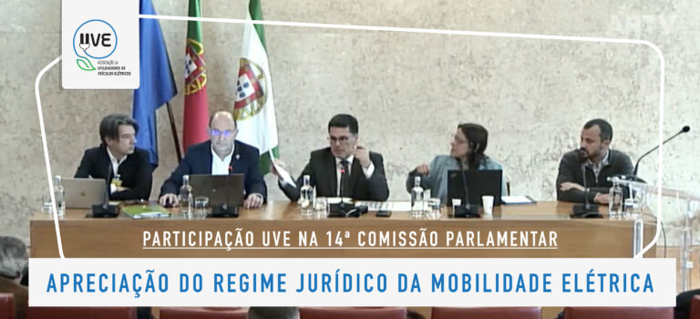Audição da Associação de Utilizadores de Veículos Elétricos (UVE) na Comissão para apreciação do regime jurídico da mobilidade elétrica Audição da Associação de Utilizadores de Veículos Elétricos (UVE) na Comissão para apreciação do regime jurídico da mobilidade elétrica
